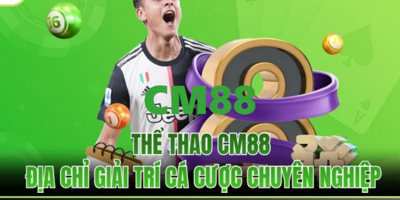 CM88 - Trang Chủ CM88.COM Đăng Ký, Đăng Nhập Nhận Ngay +88K 12 Chuyên mục cá cược thể thao hấp dẫn đỉnh cao